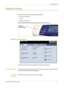 Page 332 Getting Started 
Xerox Phaser 3635 User Guide27
Machine Status
The Machine Status feature displays the following:
• Machine Information
•Faults
•Service Information
Press the Machine Status button to the left of the User Interface. 
Machine Information
The Machine Information tab displays the following information:
General InformationThis section includes the serial number of machine and customer support details. 
Use these when contacting Xerox support.
Network
InformationShows the IP address, host...