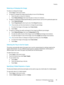 Page 99Copying
WorkCentre 7120 Multifunction Printer
User Guide99
Reducing or Enlarging the Image
To reduce or enlarge the image:
1. Touch Copy on the touch screen.
2. To reduce or enlarge the image proportionally, do one of the following:
• Touch the plus or minus (+/–) buttons.
•Touch Reduce/Enlarge, then touch the plus or minus (+/–) buttons.
3. To reduce or enlarge the image proportionally by a preset amount, such as to fit a particular paper size:
a. Touch Reduce/Enlarge.
b. Touch Proportional %, then...