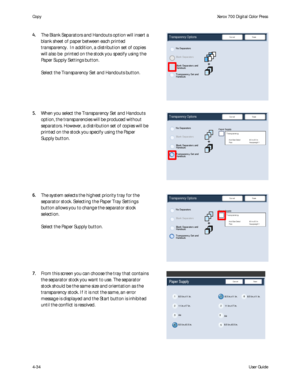 Page 76
User Guide
4-34
Co
pyXerox 700 Digital Color Press
Transparency OptionsSave
Cancel
Blank Separators and Handouts
No Separators
Blank Separators
Transparency Set and Handouts
Transparency OptionsSave
Cancel
Paper SupplyTr ans par enc y
Heavyweight 18.5 in.x5.5 in.PlainAuto Size Detect
Blank Separators and Handouts
No Separators
Blank Separators
Transparency Set and Handouts
Transparency OptionsSave
Cancel
Paper SupplyTr ans par enc y
Heavyweight 18.5 in.x5.5 in.PlainAuto Size Detect
Blank Separators and...