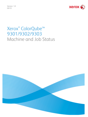 Page 253Version  1.0
09/10
Xerox
®
 ColorQube™ 
9301/9302/9303
Machine and Job Status
Downloaded From ManualsPrinter.com Manuals 