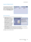 Page 189Layout Adjustment
ColorQube™ 9301/9302/9303
E-mail189
Layout Adjustment
The Layout Adjustment options allow you 
to manipulate the scanned image and 
enhance the appearance and style of your 
output. To access the Layout Adjustment 
options, select Services Home and E-mail. 
Then select the Layout Adjustment tab.
Original Orientation
Use to specify the orientation of the originals being scanned. The options are:
•Upright Images refers to the 
direction the images are loaded in the 
document feeder. Use...