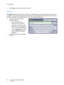 Page 194E-mail Options
ColorQube™ 9301/9302/9303
E-mail 194
• Select Save to save your selections and exit.
Reply To
The Reply To feature enables you to include an e-mail address you want the recipient to reply to. For 
example you can enter your personal e-mail address. If you logged in through authentication and your 
details are available in the Address Book, your e-mail address is displayed.
• Using the keyboard, enter the 
message required.
• Up to 50 alphanumeric 
characters can be entered.
• To delete a...