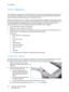 Page 242Tray 4 (Bypass)
ColorQube™ 9301/9302/9303
Paper and Media 242
Tray 4 (Bypass)
Tray 4 (Bypass) is a paper tray on the left hand side of your device and can be folded away when not in 
use. It is primarily intended for use as a small quantity, special materials feeder and accommodates 
media of all types including transparencies, envelopes and tabs.
When media is detected in Tray 4 (Bypass) a paper settings screen is displayed. The drop-down menus 
are used to change the size, type and color of the media...