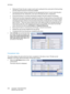 Page 258Job Status
ColorQube™ 9301/9302/9303
Machine and Job Status 258
•Waiting for Printer the job is ready to print and is waiting for the current job to finish printing 
and the required resources to become available.
•Fo r m a t t i n g the job is being converted into the appropriate format. For print tasks the job is 
decompressed, for fax, internet fax, scan and e-mail tasks the job is compressed.
•Scanning the device is currently scanning the image for this job, ready for formatting.
•Held the job has...