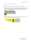 Page 329Safety Labels and Symbols
ColorQube™ 9301/9302/9303
Safety and Regulations329
Safety Labels and Symbols
All warnings and instructions marked on or supplied with the product should be followed.
WARNING:This label alerts users to an area of the equipment which includes a sharp edge which 
could cause laceration in the event that extreme force is used on the guard which prevents contact 
in normal use. The edge is colored yellow to indicate the area which should be avoided.
WARNING:These labels alert users...