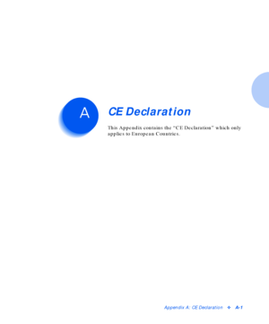 Page 97Appendix A: CE DeclarationvA-1
CE DeclarationA p p e n d i x   A
This Appendix contains the “CE Declaration” which only 
applies to European Countries.
Downloaded From ManualsPrinter.com Manuals 