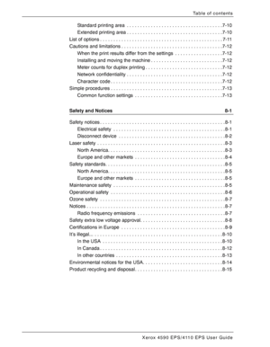 Page 6Xerox 4590 EPS/4110 EPS User Guide
iv
Table of contents
Standard printing area  . . . . . . . . . . . . . . . . . . . . . . . . . . . . . . . . . . . . 7-10
Extended printing area . . . . . . . . . . . . . . . . . . . . . . . . . . . . . . . . . . . . 7-10
List of options . . . . . . . . . . . . . . . . . . . . . . . . . . . . . . . . . . . . . . . . . . . . . . 7-11
Cautions and limitations . . . . . . . . . . . . . . . . . . . . . . . . . . . . . . . . . . . . . . 7-12
When the print results differ...