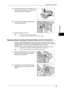 Page 65Replacing Consumables
63
Maintenance
3
5Insert the front side of the new staple case 
into the staple cartridge (
c), and then push 
the rear side into the cartridge (
d).
6Push the staple cartridge into the finisher 
until it clicks into place.
7Close the finisher front cover.
Note • If the front cover is not completely closed, 
a message will appear and the machine will remain paused.
Replacing Staple Cartridge (for Booklet Maker Unit for Finisher-B1)
When the optional Booklet Maker Unit for...