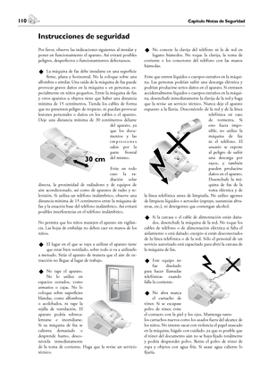 Page 110110Capítulo Notas de Seguridad
Notas de Seguridad
 111Capítulo Notas de Seguridad
Español
Instrucciones de seguridad
Por favor, observe las indicaciones siguientes al instalar y 
poner en funcionamiento el aparato. Así evitará posibles 
peligros, desperfectos o funcionamientos defectuosos.
¿
La máquina de fax debe instalarse en una superficie 
firme,  plana  y  horizontal.  No  la  coloque  sobre  una 
alfombra o similar. Una caída de la máquina de fax puede 
provocar  graves  daños  en  la  máquina  o...