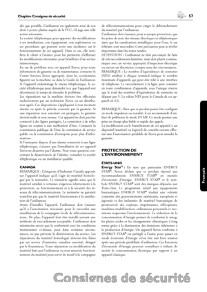 Page 5756Chapitre Consignes de sécurité
Consignes de sécurité
 57Chapitre Consignes de sécurité
Français
dès  que  possible.  L’utilisateur  est  également  avisé  de  son 
droit à porter plainte auprès de la FCC, s’il juge une telle 
action nécessaire.
La société téléphonique peut apporter des modifications 
à  ses  installations,  son  équipement,  son  exploitation  ou 
ses  procédures  qui  peuvent  avoir  une  incidence  sur  le 
fonctionnement  de  cet  appareil.  Dans  ce  cas,  elle  noti-
fiera  le...