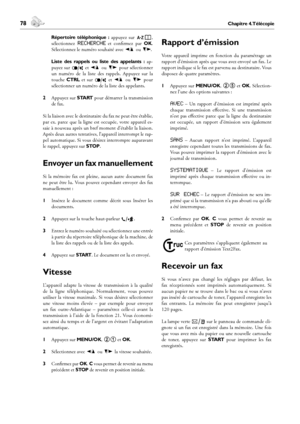 Page 7878Chapitre 4. Télécopie
4. Télécopie
 79Chapitre 4. Télécopie
Français
 Répertoire  téléphonique  :  appuyez  sur }, 
sélectionnez recherche  et  confirmez  par OK. 
Sélectionnez le numéro souhaité avec [ ou ].
 Liste  des  rappels  ou  liste  des  appelants  :  ap-
puyez sur º et [ ou ] pour sélectionner 
un  numéro  de  la  liste  des  rappels.  Appuyez  sur  la 
touche CTRL  et  sur º  et [ ou  ]  pour 
sélectionner un numéro de la liste des appelants.
2 Appuyez sur START pour démarrer la transmission...