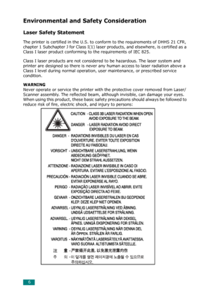 Page 76
Environmental and Safety Consideration
Laser Safety Statement
The printer is certified in the U.S. to conform to the requirements of DHHS 21 CFR, 
chapter 1 Subchapter J for Class I(1) laser products, and elsewhere, is certified as a 
Class I laser product conforming to the requirements of IEC 825.
Class I laser products are not considered to be hazardous. The laser system and 
printer are designed so there is never any human access to laser radiation above a 
Class I level during normal operation,...