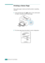 Page 29SETTING UP YOUR PRINTER2.11
Printing a Demo Page
Print a demo page to make sure that the printer is operating 
correctly.
1Press and hold down the   button on the control panel 
for about 2 seconds to print a demo page. 
2The Demo page shows the printer’s current configuration. 
Downloaded From ManualsPrinter.com Manuals 