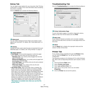 Page 61Basic Printing
17
Extras Tab
You can select output options for your document. See “Printing 
a Document” on page 13 for more  information about accessing 
the printer properties.
Click the 
Extras tab to access the following feature:  
Watermark
You can create a background text  image to be printed on each 
page of your document. 
For details, see “Using Watermarks” on 
page 22.
Overlay
Overlays are often used to take  the place of preprinted forms and 
letterhead paper. 
For details, see “Using...