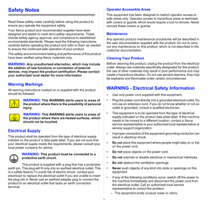 Page 5i
Safety Notes
Read these safety notes carefully before using this product to 
ensure you operate the equipment safely.  
Your Xerox product and recommended supplies have been 
designed and tested to meet strict safety requirements. These 
include safety agency approval, and compliance to established 
environmental standards. Please read the following instructions 
carefully before operating the product and refer to them as needed 
to ensure the continued safe operation of your product.
The safety and...