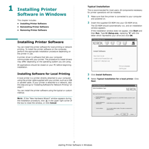Page 48Installing Printer Software in Windows
4
1Installing Printer 
Software in Windows
This chapter includes:
• Installing Printer Software
• Reinstalling Printer Software
•Removing Printer Software
Installing Printer Software
You can install the printer software for local printing or network 
printing. To install the printer software on the computer, 
perform the appropriate installation procedure depending on 
the printer in use.
A printer driver is software that lets your computer 
communicate with your...