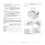 Page 111.2   
Printer features
The table below lists a general overview of features supported by your 
printer.
(I: Installed, O: Option, NA: Not Available)
Print in various environments
• A PostScript 3 Emulation* (PS) enables PS printing in the Phaser 
3125/B and Phaser 3125/N.
* Zoran IPS Emulation compatible with PostScript 3
• © Copyright 1995-2005, Zoran Corporation.
   All rights reserved. Zoran, the Zoran logo, 
   IPS/PS3 and OneImage are trademarks of 
   Zoran Corporation.
* 136 PS3 fonts
• Contains...