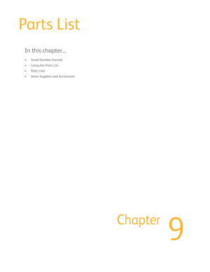 Page 2159
Chapter
Parts List
In this chapter...
• Serial Number Format
• Using the Parts List
•Parts Lists
• Xerox Supplies and Accessories
Downloaded From ManualsPrinter.com Manuals 