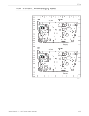 Page 253Phaser 3140/3155/3160 Printer Service Manual10-7
Wiring
Map 4 - 110V and 220V Power Supply Boards
P/JCON2
P/JCON1
110V
220V P/JCON3
P/JCON2
P/JCON1
P/JCON3
s3160-112
A
132
133
134
135
136
137
138
139
140
141
142
143
144
145 131 BCDEFGHI JKL
Downloaded From ManualsPrinter.com Manuals 