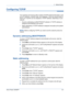 Page 613 Network Setup 
Xerox Phaser 3200MFP3-3
Configuring TCP/IP
Your machine can be set up with a variety of TCP/IP network information, such 
as an IP address, a subnet mask, and a gateway. There are several ways in 
which your machine can be assigned a TCP/IP address, depending on your 
network.
• Dynamic addressing via BOOTP/DHCP (default): A TCP/IP address is 
assigned automatically by the server.
• Static addressing: A TCP/IP address is assigned manually by the system 
administrator.
NOTE: Before...