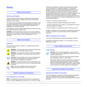Page 5
i
Safety
Safety Introduction
Notices and Safety
Please read the following instructions carefully before operating the 
machine and refer to them as needed to ensure the continued safe 
operation of your machine.
Your Xerox product and supplies have been designed and tested to meet 
strict safety requirements. These include safety agency evaluation and 
certification, and compliance with  electromagnetic regulations and 
established environmental standards. 
The safety and environment testing  and...