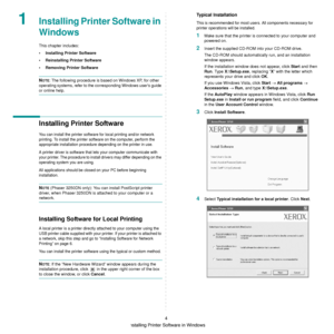Page 56
Installing Printer Software in Windows
4
1Installing Printer Software in 
Windows
This chapter includes:
• Installing Printer Software
• Reinstalling Printer Software
• Removing Printer Software
NOTE: The following procedure is based on Windows XP, for other 
operating systems, refer to the co rresponding Windows users guide 
or online help.
Installing Printer Software
You can install the printer software for local printing and/or network 
printing. To install the printer software on the computer,...