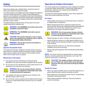 Page 5i
Safety
Read these safety notes carefully before using this product to 
ensure you operate the equipment safely. 
Your Xerox product and supplies have been designed and tested to 
meet strict safety requirements. These include safety Agency 
approval, and compliance to established environmental standards. 
Please read the following instructions carefully before operating the 
product and refer to them as needed to ensure the continued safe 
operation of your product.
The safety testing and performance...