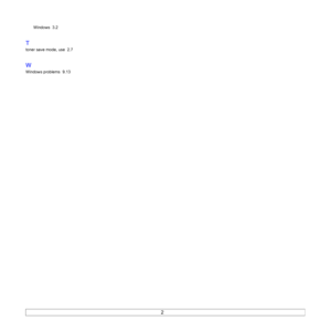 Page 602
Windows 3.2
T
toner save mode, use 2.7
W
Windows problems 9.13
Downloaded From ManualsPrinter.com Manuals 