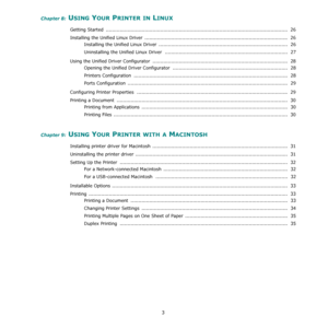 Page 643
Chapter 8: USING YOUR PRINTER IN LINUX
Getting Started  .....................................................................................................................  26
Installing the Unified Linux Driver  ............................................................................................ 26
Installing the Unified Linux Driver  ...................................................................................  26
Uninstalling the Unified Linux Driver...