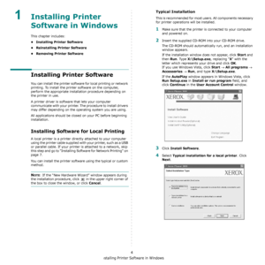 Page 65Installing Printer Software in Windows
4
1Installing Printer 
Software in Windows
This chapter includes:
• Installing Printer Software
• Reinstalling Printer Software
• Removing Printer Software
Installing Printer Software
You can install the printer software for local printing or network 
printing. To install the printer software on the computer, 
perform the appropriate installation procedure depending on 
the printer in use.
A printer driver is software that lets your computer 
communicate with your...