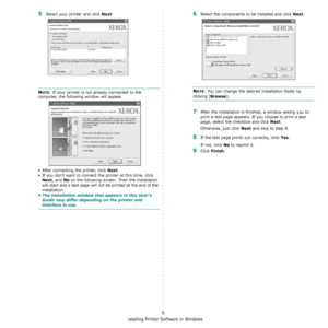 Page 67Installing Printer Software in Windows
6
5Select your printer and click Next.
NOTE: If your printer is not already connected to the 
computer, the following window will appear.
• After connecting the printer, click 
Next.
• If you don’t want to connect the printer at this time, click 
Next, and No on the following screen. Then the installation 
will start and a test page will not be printed at the end of the 
installation.
• The installation window that appears in this User’s 
Guide may differ depending...