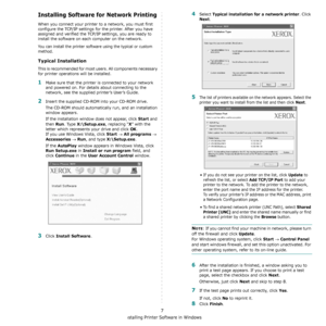 Page 68Installing Printer Software in Windows
7
Installing Software for Network Printing
When you connect your printer to a network, you must first 
configure the TCP/IP settings for the printer. After you have 
assigned and verified the TCP/IP settings, you are ready to 
install the software on each computer on the network.
You can install the printer software using the typical or custom 
method.
Typical Installation
This is recommended for most users. All components necessary 
for printer operations will be...