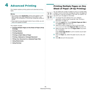 Page 79Advanced Printing
18
4Advanced Printing
This chapter explains printing options and advanced printing 
tasks. 
NOTES: 
• Your printer driver 
Properties window that appears in this 
User’s Guide may differ depending on the printer in use. 
However the composition of the printer properties window is 
similar.
• If you need to know the exact name of your printer, you can 
check the supplied CD-ROM.
This chapter includes:
• Printing Multiple Pages on One Sheet of Paper (N-Up 
Printing)
•Printing Posters
•...