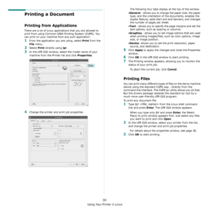 Page 91Using Your Printer in Linux
30
Printing a Document
Printing from Applications
There are a lot of Linux applications that you are allowed to 
print from using Common UNIX Printing System (CUPS). You 
can print on your machine from any such application.
1From the application you are using, select Print from the 
File menu.
2Select Print directly using lpr.
3In the LPR GUI window, select the model name of your 
machine from the Printer list and click 
Properties.
4Change the printer and print job...