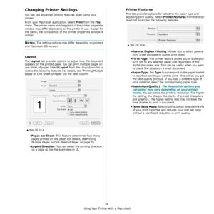 Page 95Using Your Printer with a Macintosh
34
Changing Printer Settings
You can use advanced printing features when using your 
printer. 
From your Macintosh application, select 
Print from the File 
menu. The printer name which appears in the printer properties 
window may differ depending on the printer in use. Except for 
the name, the composition of the printer properties window is 
similar.
NOTES: The setting options may differ depending on printers 
and Macintosh OS version.
Layout
The Layout tab provides...