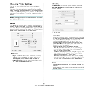 Page 105Using Your Printer with a Macintosh
35
Changing Printer Settings
You can use advanced printing features when using your 
printer. 
From your Macintosh application, select 
Print from the File 
menu. The printer name which appears in the printer properties 
window may differ depending on the printer in use. Except for 
the name, the composition of the printer properties window is 
similar.
NOTES: The setting options may differ depending on printers 
and Macintosh OS version.
Layout
The Layout tab provides...