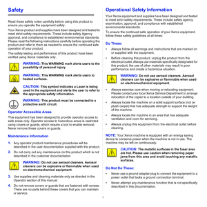 Page 5i
Safety
Read these safety notes carefully before using this product to 
ensure you operate the equipment safely. 
Your Xerox product and supplies have been designed and tested to 
meet strict safety requirements. These include safety Agency 
approval, and compliance to established environmental standards. 
Please read the following instructions carefully before operating the 
product and refer to them as needed to ensure the continued safe 
operation of your product.
The safety testing and performance...