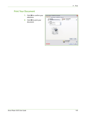 Page 1559Print 
Xerox Phaser 3635 User Guide149
Print Your Document
1.Click OK to confirm your 
selections.
2.Click OK to print your 
document.
Downloaded From ManualsPrinter.com Manuals 