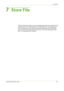 Page 1277Store File 
Xerox Phaser 3635 User Guide121
7  Store File
The Store Files feature allows you to scan hardcopy documents as an electronic file 
and place them into a folder located on a USB thumb drive. The stored job can 
then be retrieved at a later date for printing and sharing from the USB thumb 
drive. The Store Files feature allows you to store a job in the following formats: 
PDF, TIFF, Multi-page TIFF and JPEG.
Downloaded From ManualsPrinter.com Manuals 