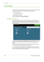 Page 19411 Setups 
188Xerox Phaser 3635 User Guide
Accounting
Accounting allows the System Administrator to track the use of the machine and 
control access to the features. There are three accounting options:
• Network Accounting
• Xerox Standard Accounting
• Foreign Device Interface
Tools > Accounting > Accounting Enablement
Network Accounting
Network Accounting provides the System Administrator with the ability to track 
the use of the device per job per account. Users must enter their User ID and 
Account ID...