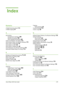 Page 225Xerox Phaser 3635 User Guide219
Numerics
2 Sided Scanning, Email 11 4
2-Sided Copying 47
A
Accounting
Foreign Device Interface 189
Network Accounting 188
Xerox Standard Accounting 189
Audio Line Monitor, Fax Setup 174
Auto Answer Delay, Fax Receive Settings 175
Auto Center, Image Shift 52
Auto Detect, E-mail 11 8
Auto Detect, Original Size 50
Auto Reduction, Fax Receive Settings 175
Automatic Redial Setup, Fax Setup 174
B
Background Suppression, Faxing 73, 83
Batch Send, Fax Setup 174
Book Copying 51...