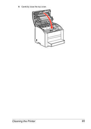 Page 102Cleaning the Printer 95
6Carefully close the top cover.
Downloaded From ManualsPrinter.com Manuals 