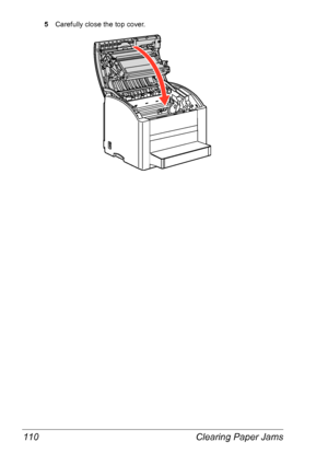 Page 117Clearing Paper Jams 110
5Carefully close the top cover.
Downloaded From ManualsPrinter.com Manuals 