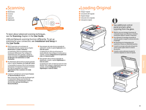 Page 98www.xerox.com/ofce/6121MFP support
Scanning
Scanning
Phaser® 6121MFP Software and Documentation
www.x erox.com/ofce/6121MFP support
EN
FR
IT
DE
ES
PT
Scanning
Numérisation
Scansione
Scannen
Exploración
Digitalização
To  learn about advanced scanning techniques, 
see the Sc anning chapter in the  User Guide.
USB and Network scanning f unction differently. To set up 
scanning f or your connection, see  Installation and Setup in 
the User Guide. To  learn about advanced scanning techniques, 
see the Sc...