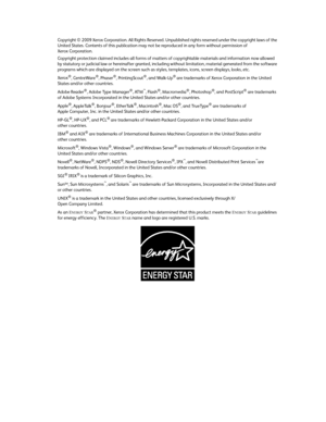 Page 2
Copyright © 2009 Xerox Corporation. All Rights Reserved. Unpublished rights reserved under the copyright laws of the 
United States. Contents of this publication may not  be reproduced in any form without permission of 
Xerox Corporation.
Copyright protection claimed includes all forms of matters  of copyrightable materials and information now allowed 
by statutory or judicial law or hereinafter granted, includ ing without limitation, material generated from the software 
programs which are displayed on...