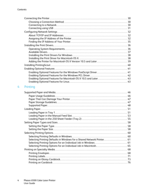 Page 4Contents
Phaser 6500 Color Laser Printer
User Guide 4
Connecting the Printer . . . . . . . . . . . . . . . . . . . . . . . . . . . . . . . . . . . . . . . . . . . . . . . . . . . . . . . . . . . . . . . . . . .  30
Choosing a Connection Method  . . . . . . . . . . . . . . . . . . . . . . . . . . . . . . . . . . . . . . . . . . . . . . . . . . . . . .  30
Connecting to a Network . . . . . . . . . . . . . . . . . . . . . . . . . . . . . . . . . . . . . . . . . . . . . . . . . . . . . . . . . . . . .  30...