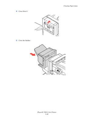 Page 166Clearing Paper Jams
Phaser® 7400 Color Printer
6-48 4.Close Door F.
5.Close the finisher.
7400-073
7400-083
Downloaded From ManualsPrinter.com Manuals 