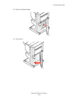 Page 168Clearing Paper Jams
Phaser® 7400 Color Printer
6-50 8.Remove the jammed paper.
9.Close Door I.
7400-076
7400-077
Downloaded From ManualsPrinter.com Manuals 