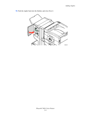 Page 113Adding Staples
Phaser® 7400 Color Printer
5-9 10.Push the stapler back into the finisher, and close Door J.
7400-037
Downloaded From ManualsPrinter.com Manuals 