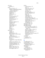 Page 194Index
Phaser® 7400 Color Printer
Index-5 print speed
maximum, 1-6
printer
advanced features, 1-12
changing or modifying the IP address 
using CentreWare IS, 2-6
cleaning the outside, 5-2
configurations, 1-6
diagrams, 1-2
enabling DHCP, 2-6
fonts, 1-6
information resources, 1-12
location guidelines, A-3
maintenance, 5-1
maximum print speed, 1-6
moving, 5-14, A-4
options, 1-7
preparing for shipment, 5-14
registration, 6-65
repacking, 5-14
safety clearances, A-3
standard features, 1-6
supplies, 5-12
trays,...